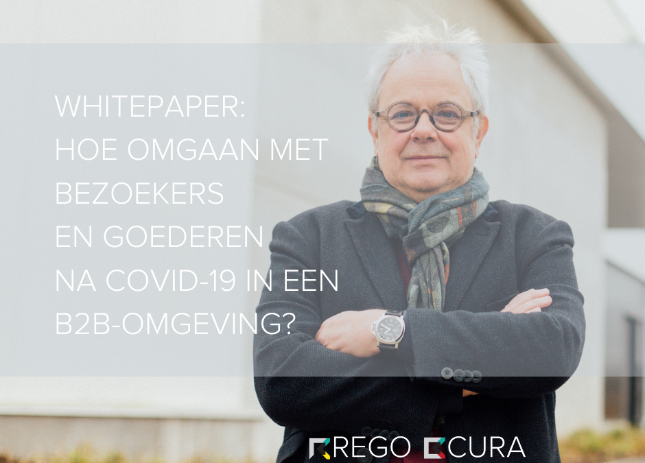 WHITEPAPER: Omgaan met bezoekers en goederen in een B2B-omgeving zal nooit meer hetzelfde zijn!